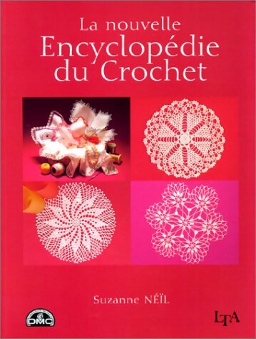 La nouvelle encyclopédie du crochet - Suzanne Néïl - Livre