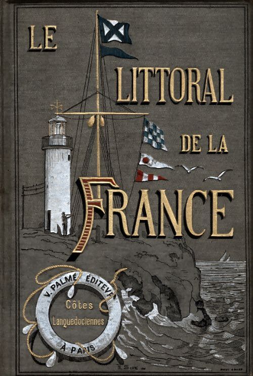 Le littoral de la France Tome V : Côtes languedociennes : Du cap Cerbère à Marseille - Valentine Vattier D'Ambroyse - Livre