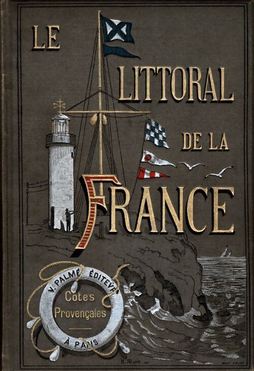 Le littoral de la France Tome VI : Cotes provençales - Valentine Vattier D'Ambroyse - Livre