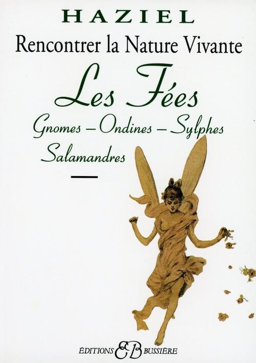 Rencontrer la nature vivante : Les féees, gnomes, ondines - Haziel - Livre
