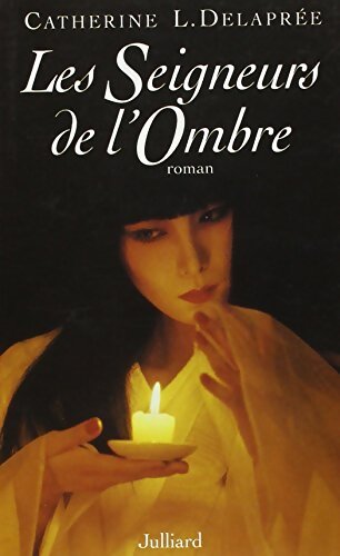 Les seigneurs de l'ombre - Catherine Delaprée - Livre
