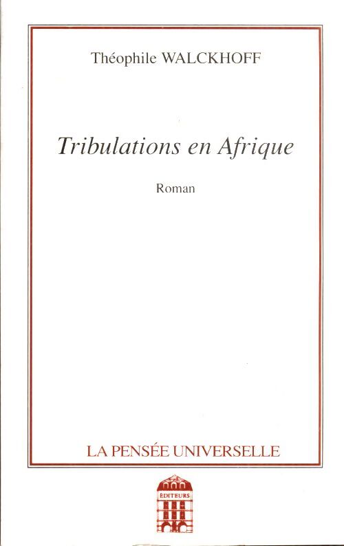 Tribulations en Afrique - Théophile Walckhoff - Livre