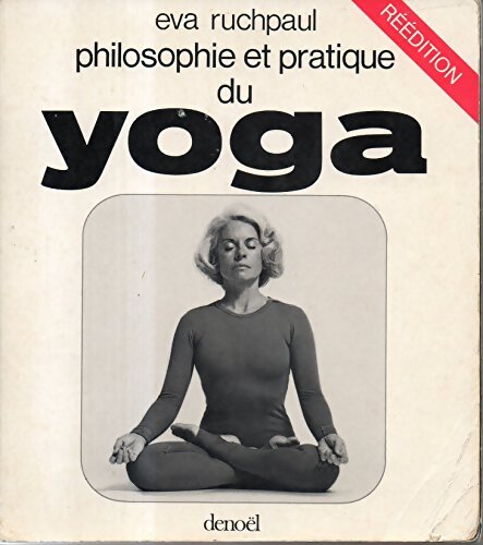 Philosophie et pratique du yoga - Eva Ruchpaul - Livre