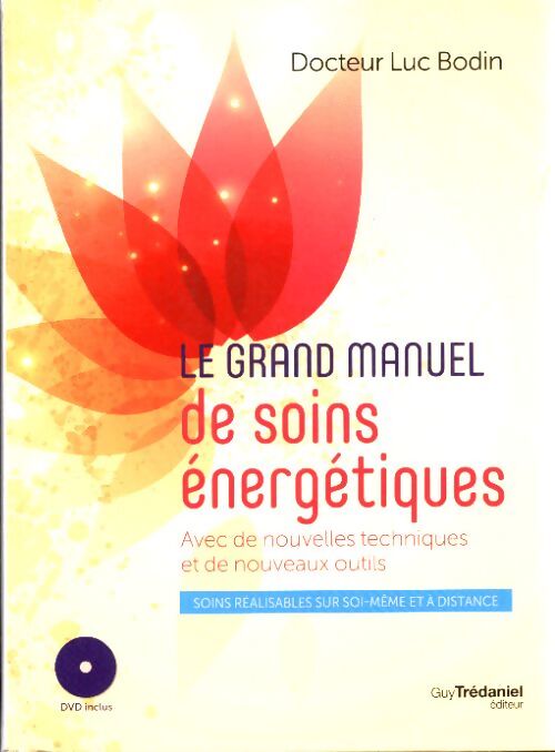 Le grand manuel de soins énergétiques - Luc Bodin - Livre