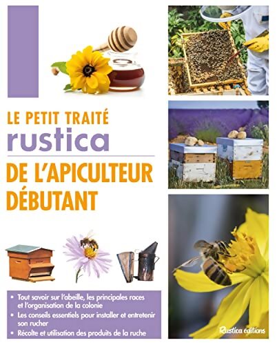 Le petit traité Rustica de l'apiculteur débutant - Gilles Fert - Livre