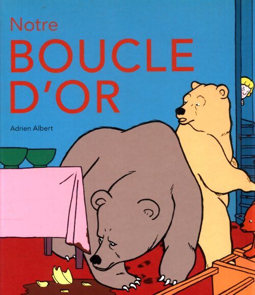 Notre Boucle d'or - Adrien Albert - Livre