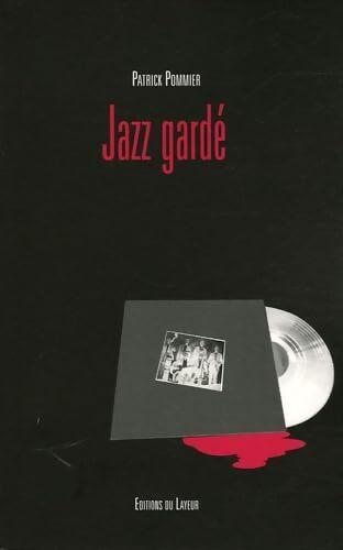 Jazz gardé - Patrick Pommier - Livre