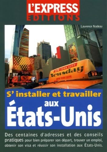 S'installer et travailler aux Etats-Unis - Laurence Nadeau - Livre