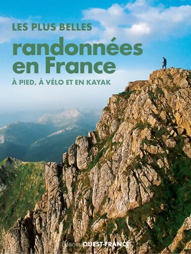 Plus belles randonnées en France : À pied, à vélo et en kayak - Michel Bonduelle - Livre