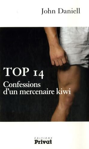 Top 14 confessions d'un mercenaire kiwi - John Daniell - Livre