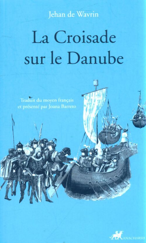 La croisade sur le Danube - Jehan De Wavrin - Livre
