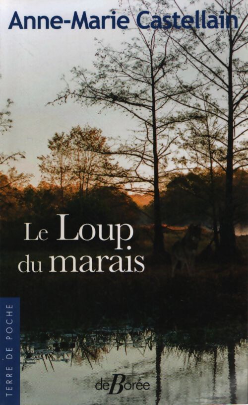 Le loup du marais - Anne-Marie Castelain - Livre