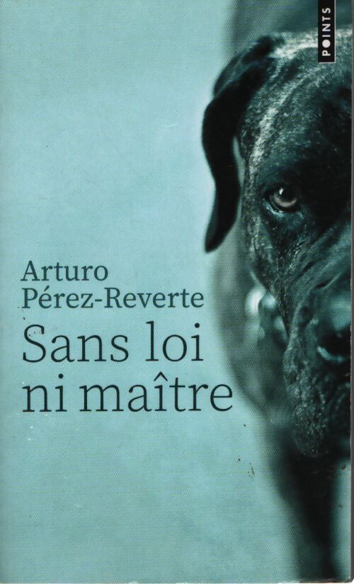 Sans loi ni maître - Arturo Pérez-Reverte - Livre