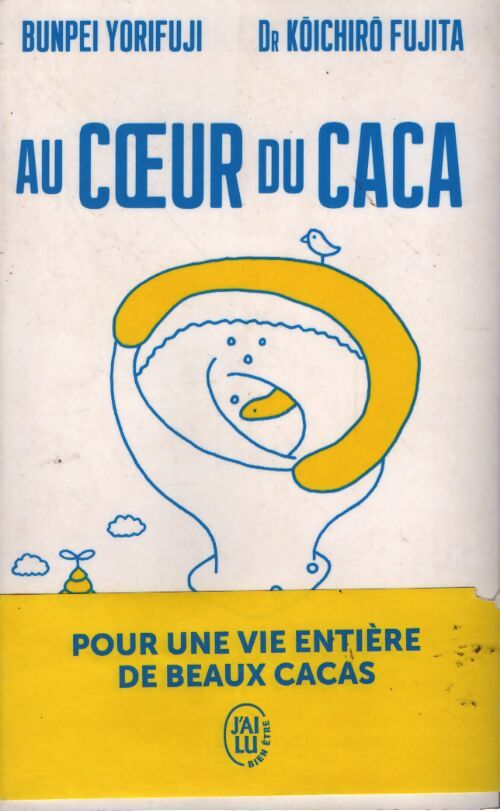 Au coeur du caca : Pour une vie entière de beaux cacas - Koichiro Fujita - Livre