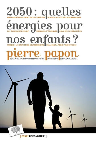 2050 : Quelles énergies pour nos enfants ? - Pierre Papon - Livre