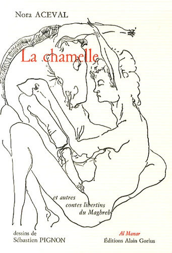 La chamelle et autres contes libertins du Maghreb - Nora Aceval - Livre