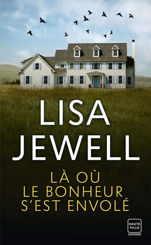 Là où le bonheur s'est envolé - Lisa Jewell - Livre