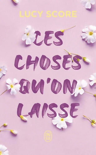Ces choses qu'on laisse - Lucy Score - Livre