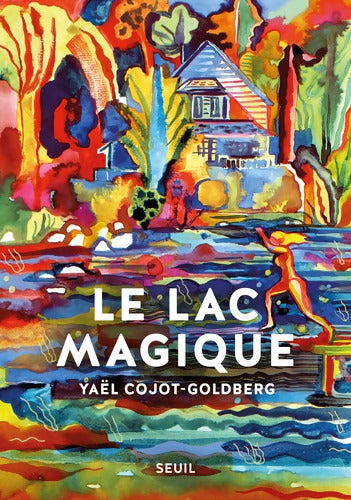 Le Lac magique - Yaël Cojot-Goldberg - Livre