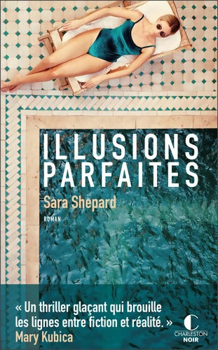 Illusions parfaites - Sara Shepard - Livre