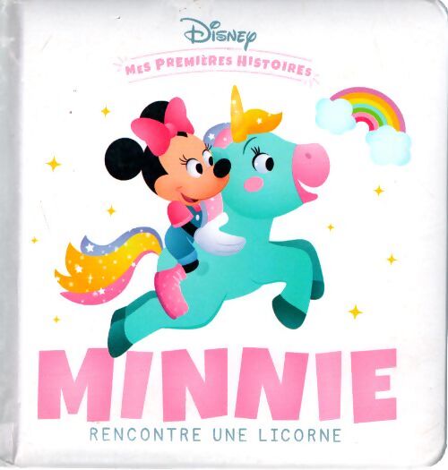 Disney - mes premières histoires - minnie rencontre une licorne : Minnie rencontre une licorne - Collectif - Livre