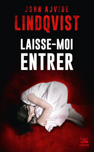 Laisse-moi entrer - John Ajvide Lindqvist, Lindqvist Ajvide John - Livre