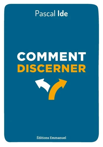 Comment discerner - Pascal Ide - Livre
