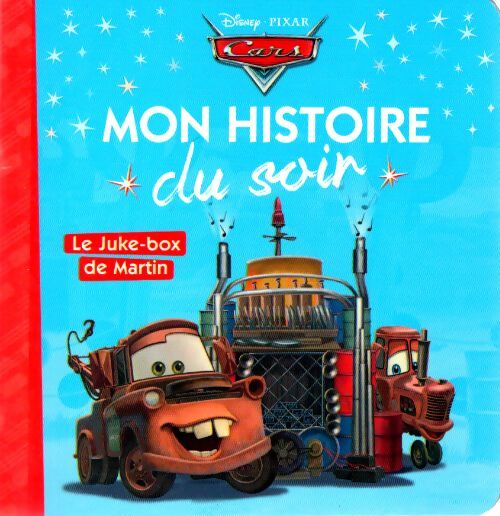 Cars - mon histoire du soir - le juke box de martin - disney pixar - Collectif - Livre