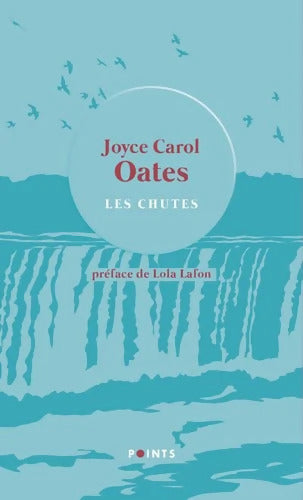 Les Chutes : Préface de Lola Lafon - Joyce Carol Oates - Livre