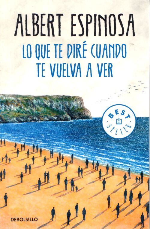 Lo que te diré cuando te vuelva a ver - Albert Espinosa - Livre