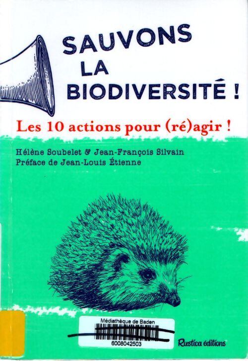 Sauvons la biodiversité ! Les 10 actions pour agir ! - Jean-François Silvain - Livre