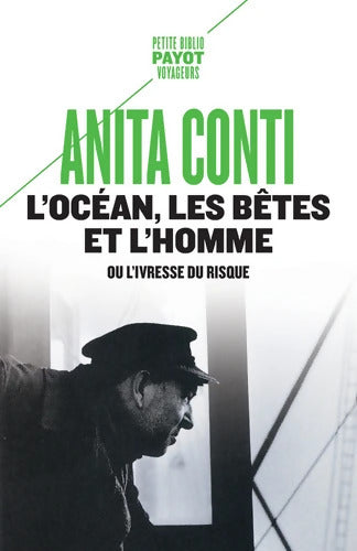 L'océan les bêtes et l'homme : Ou l'ivresse du risque - Anita Conti - Livre