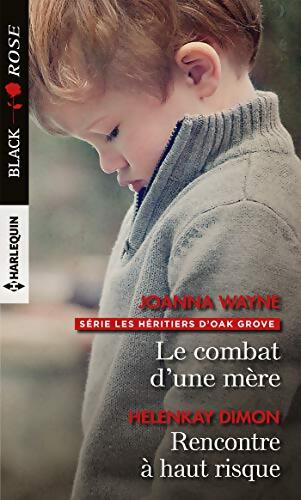 Le combat d'une mère - rencontre à haut risque - Joanna Wayne - Livre
