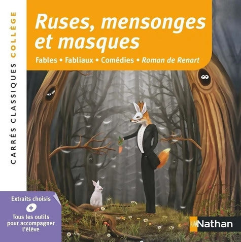 Ruses Mensonges et masques - Anthologie - Edition pédagogique Collège - Carrés classiques Nathan - Anthologie - Livre