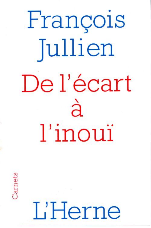 De l'ecart a l'inoui - Jullien Francois - Livre
