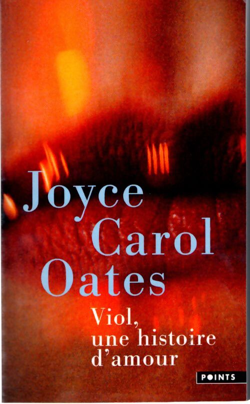 Viol une histoire d'amour - Joyce Carol Oates - Livre