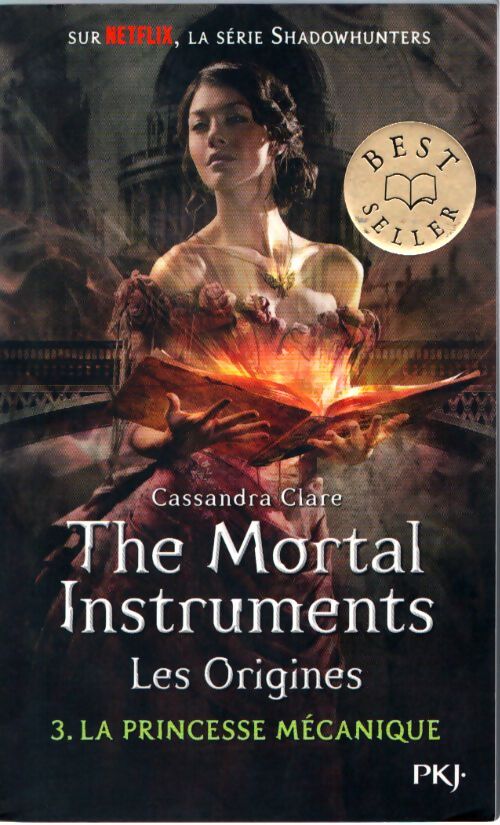 The Mortal Instruments les origines Tome III : La princesse mécanique - Cassandra Clare - Livre