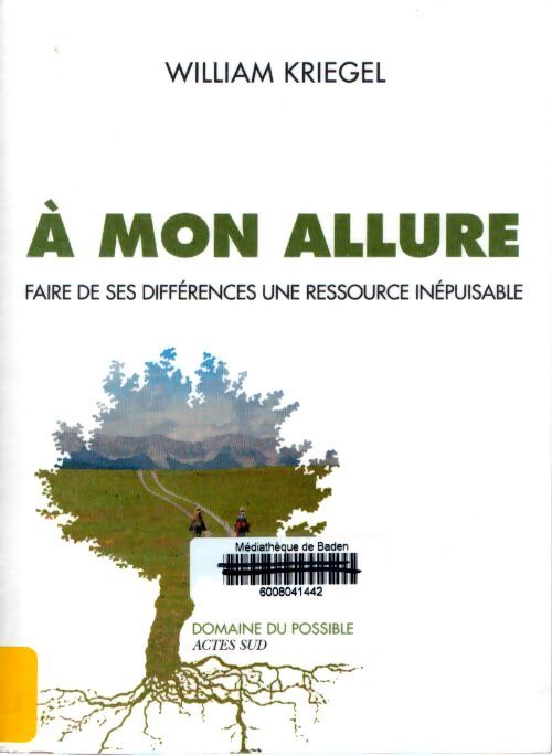 À mon allure : Faire de ses différences une ressource inépuisable - William Kriegel - Livre