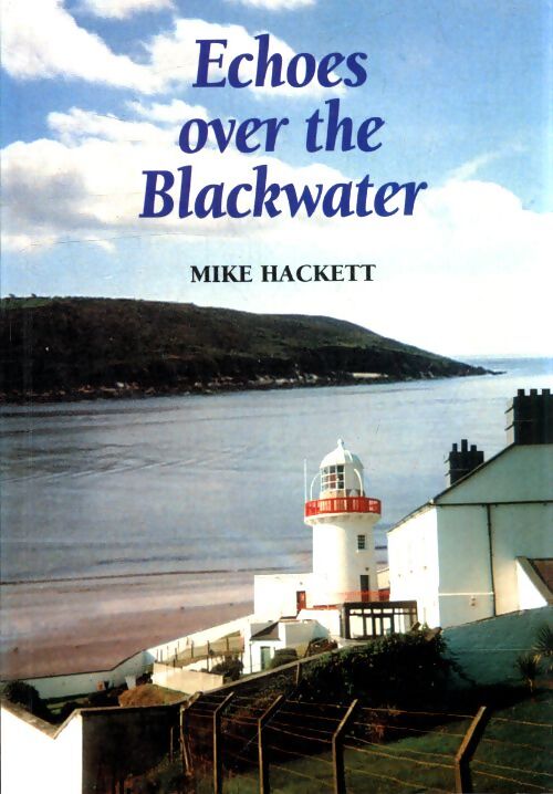 Echoes over the blackwater - Mike Hackett - Livre