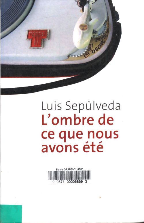 L'ombre de ce que nous avons été - Luis Sepùlveda - Livre