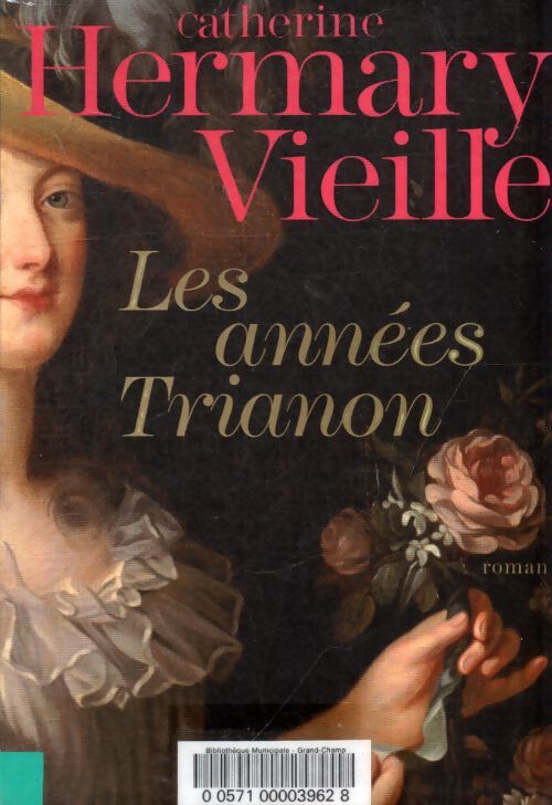 Les années Trianon - Catherine Hermary-Vieille - Livre
