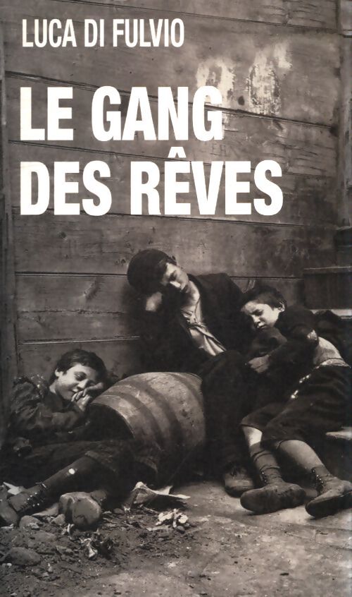 Le Gang des rêves - Luca Di Fulvio - Livre
