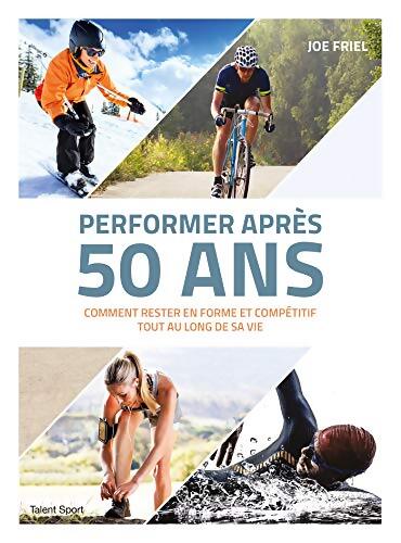 Performer après 50 ans - Joe Friel - Livre
