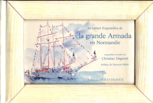 Le carnet d'aquarelles de la grande armada en Normandie - Christian Dagonet - Livre