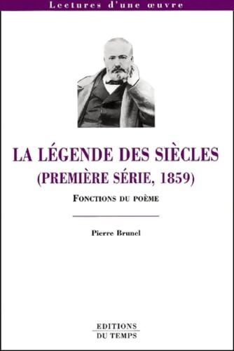 La légende des siècles : Première série 1859 - Pierre Brunel - Livre