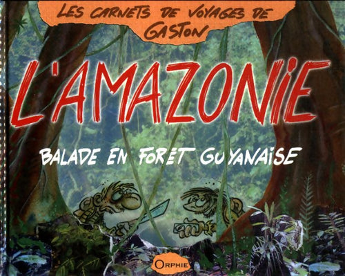 L'amazonie : Balade en forêt guyanaise - Gaston - Livre