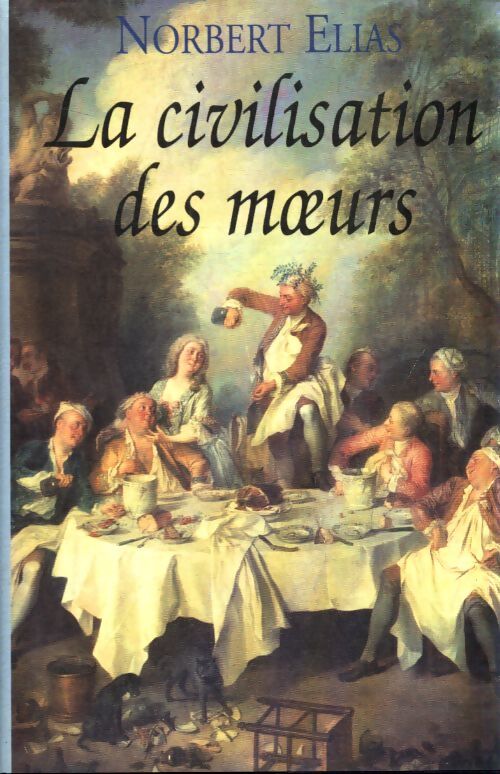 La civilisation des moeurs - Norbert Elias - Livre