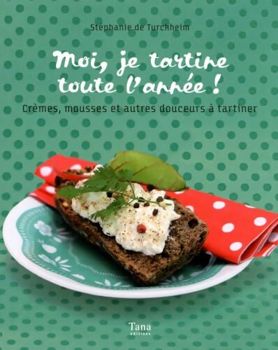 Moi je tartine toute l'année - Stéphanie De Turckheim - Livre