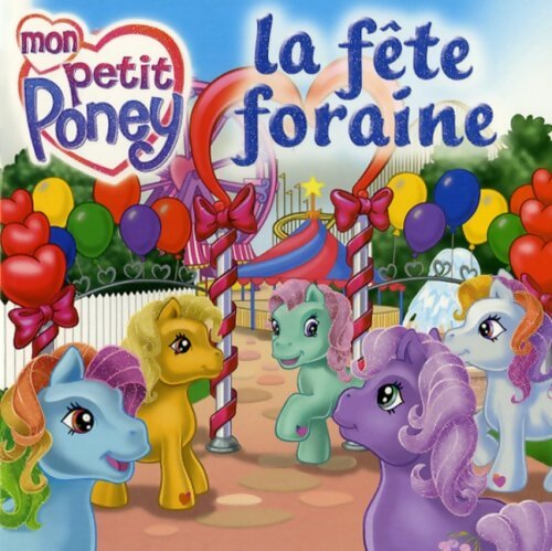 Mon petit poney : La fête foraine - Kate Egan - Livre