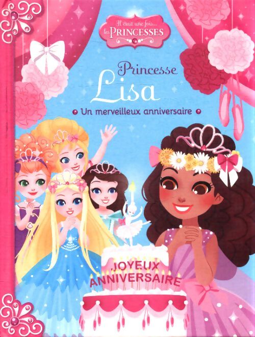 Princesse Lisa Tome IV : Un merveilleux anniversaire - delphine Badreddine - Livre